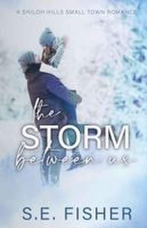The Storm Between Us de S E Fisher