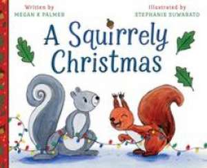 A Squirrely Christmas de Megan K Palmer
