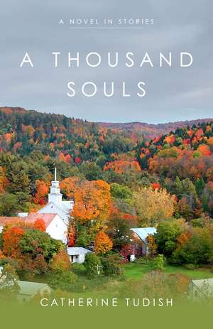 A Thousand Souls: A Novel in Stories de Catherine Tudish