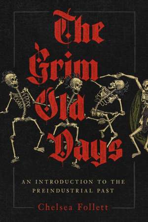 The Grim Old Days de Chelsea Follett