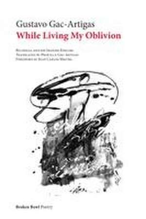 While Living My Oblivion de Gustavo Gac-Artigas