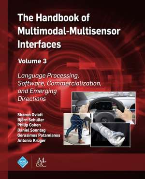 The Handbook of Multimodal-Multisensor Interfaces, Volume 3 de Sharon Oviatt