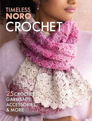 Timeless Noro Crochet de . .