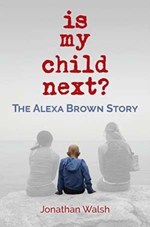 Is My Child Next? de Jonathan Walsh
