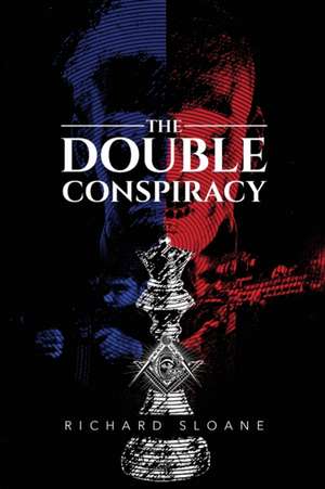 The Double Conspiracy de Richard Sloane