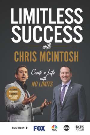 Limitless Success with Chris McIntosh de Chris McIntosh