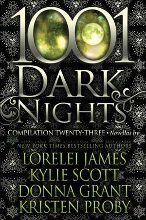 1001 Dark Nights: Compilation Twenty-Three de Kylie Scott