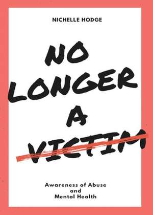 No Longer A Victim de Nichelle Hodge