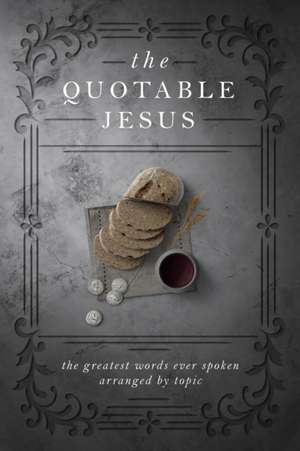 The Quotable Jesus de Todd Hafer