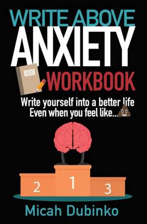 Write Above Anxiety Workbook de Micah Dubinko