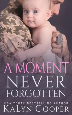 A Moment Never Forgotten de Kalyn Cooper