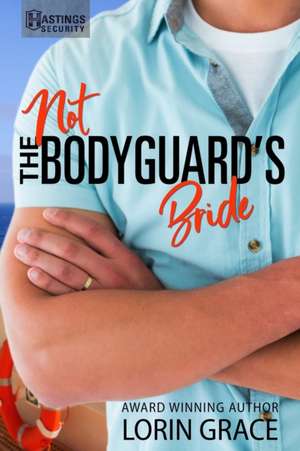 Not the Bodyguard's Bride: Sweet Bodyguard Romance de Lorin Grace