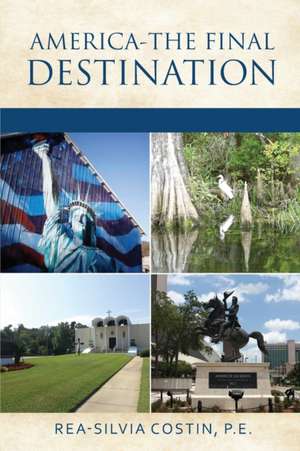 America- The Final Destination de P. E. Rea-Silvia Costin