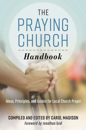 The Praying Church Handbook de Carol Madison