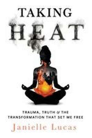 Taking Heat de Janielle Lucas