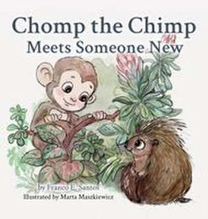 Chomp the Chimp Meets Someone New de Franco E Santos