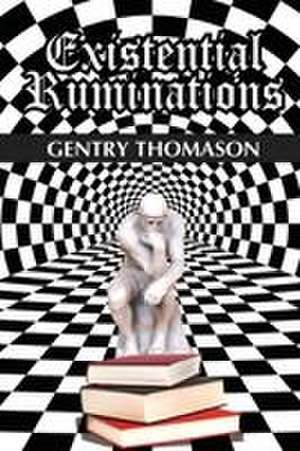 Existential Ruminations de Gentry Thomason