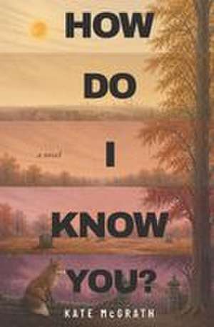 How Do I Know You? de Kate McGrath