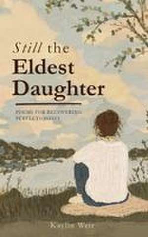 Still the Eldest Daughter de Kaylin Weir