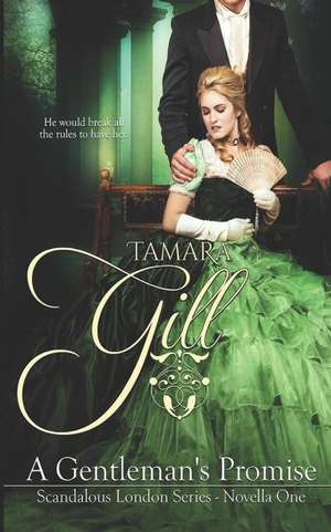 A Gentleman's Promise: (Hot Regency Read) de Tamara Gill