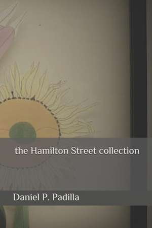 The Hamilton Street collection de Daniel P. Padilla