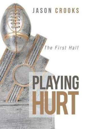 Playing Hurt de Jason Crooks