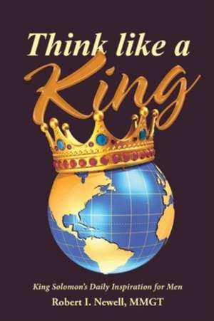 Think like a King de Mmgt Robert I Newell