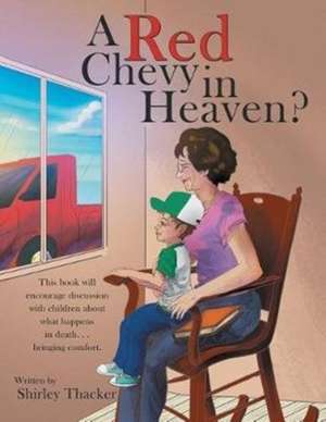 A Red Chevy in Heaven? de Thacker, Shirley