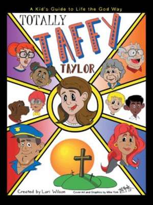 Totally Taffy Taylor de Lori Wilson