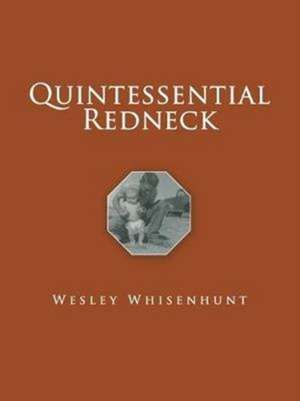 Quintessential Redneck de Wesley Whisenhunt