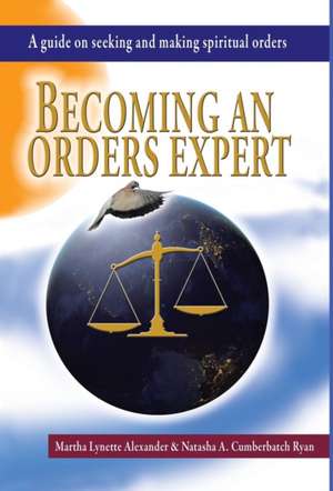 Becoming an Orders Expert de Martha Alexander