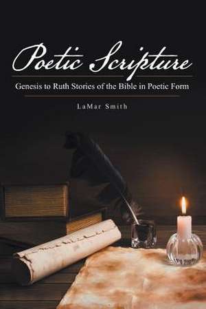 Poetic Scripture de Lamar Smith