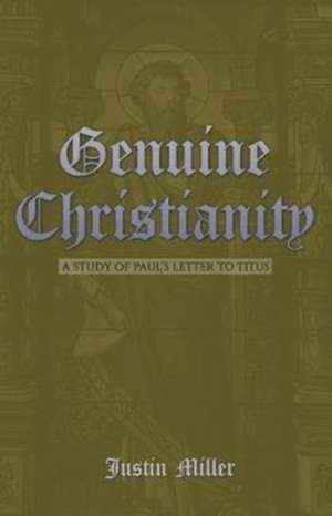 Genuine Christianity de Justin Miller