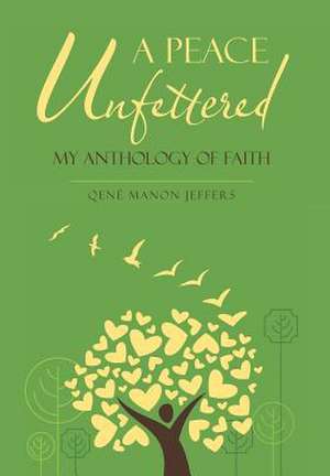 A Peace Unfettered de Jeffers, Qene Manon