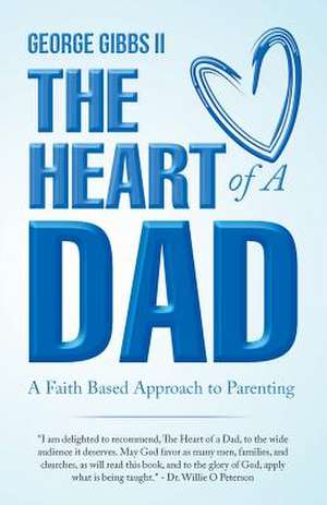 The Heart of a Dad de Gibbs II, George