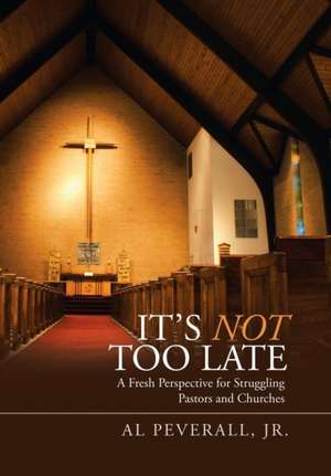 It'S Not Too Late de Al Peverall