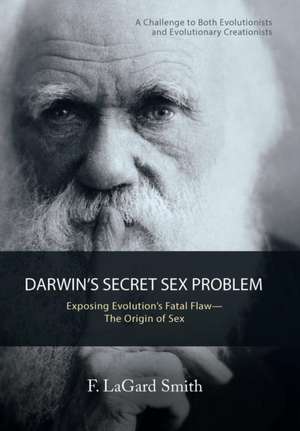 Darwin'S Secret Sex Problem de F. Lagard Smith