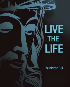 Live the Life de Minister Bill