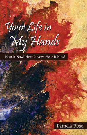 Your Life in My Hands de Pamela Rose