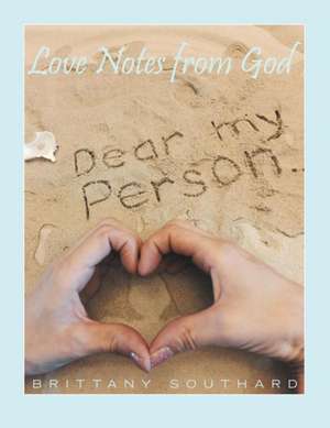 Love Notes from God de Brittany Southard