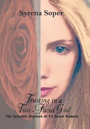 Trusting in a Two-Faced God de Syrena Soper