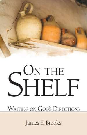 On the Shelf de James E. Brooks