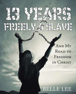 13 Years Freely a Slave de Belle Lee