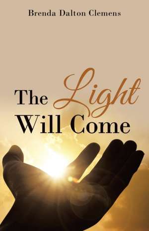 The Light Will Come de Brenda Dalton Clemens