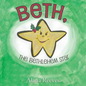 Beth, the Bethlehem Star de Alana Reeves