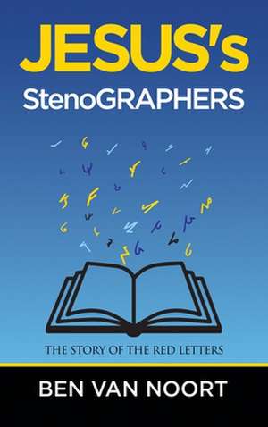 Jesus's Stenographers de Ben van Noort
