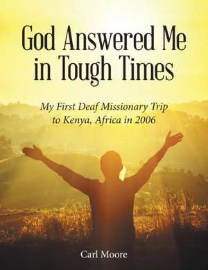 God Answered Me in Tough Times de Carl Moore