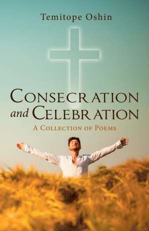 Consecration and Celebration de Temitope Oshin