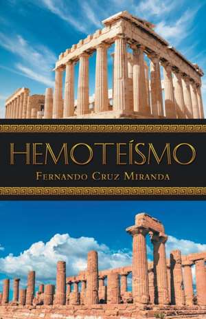 Hemoteísmo de Fernando Cruz Miranda