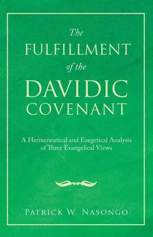 The Fulfillment of the Davidic Covenant de Patrick W. Nasongo